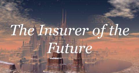 Insurer of the Future Point of View by Alan Walker